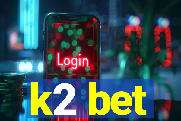 k2 bet